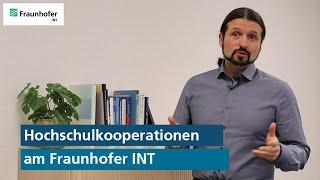 Hochschulkooperationen am Fraunhofer INT