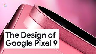 The Design of Google Pixel 9