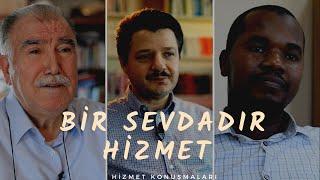 Bir Sevdadır Hizmet | Hizmet Konuşmaları