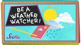 Be a Weather Watcher | Weather Science | SciShow Kids