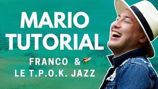 How to play Mario by Franco & le T.P.O.K. Jazz