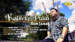 KALIH KE PULAI - REM JANA ( Official MV ) #twintoneproduction