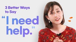 Say this instead of 'I need help ' | Add Nuance to your Sentences with Spencer