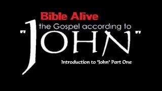 Bible Alive: "John" Introduction I, part one