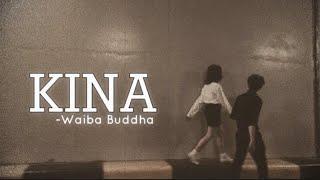 kina - waiba buddha (lyrics)