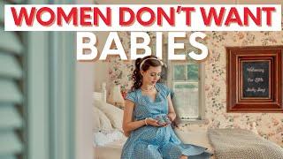 Women don't want babies