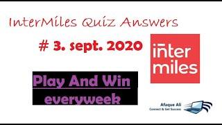 InterMiles Quiz Answers  ||03 SEP 2020 || Weekly Quiz Answers || InterMiles||Afaque Ali