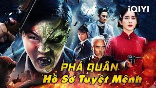 PHÁ QUÂN - HỒ SƠ TUYỆT MỆNH | Siêu Phẩm Hành Động Chiếu Rạp Gay Cấn Cực Đỉnh | iQIYI Kho Phim Hot