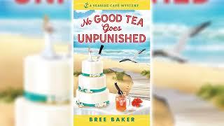 No Good Tea Goes Unpunished (Seaside Café Mystery #2) by Bree Baker  Cozy Mysteries Audiobook