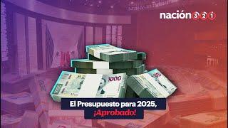 El Presupuesto para 2025, ¡Aprobado!