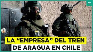 La “empresa” del Tren de Aragua: El tráfico de inmigrantes en Chile