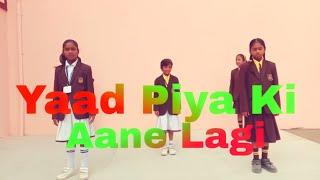 Yaad Piya Ki Aane Lagi || Dance Video || By Chavhan Public School || Student Dance video ||