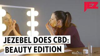 Do CBD Beauty Products Live Up to the Hype?