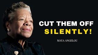 Cut Them Off Silently; If They Hurt You | Maya Angelou's Best Motivational Video 2024