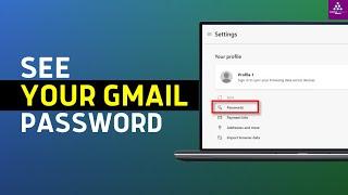 How to See Your Gmail Password if You Forgot It PC - View Gmail Password 2024