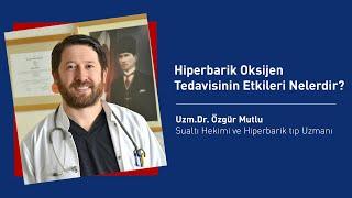 Hiperbarik Oksijen Tedavisinin Etkileri Nelerdir? I Uzm Dr  Özgür Mutlu I Hipermer