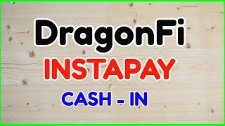 DragonFi Cashin via Instapay: Deposit DargonFi using Gcash Maya Other Bank Online