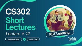 CS302 Short Lecture 12 | CS302 Short Lectures | KST Learning