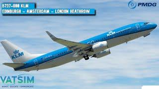 MSFS I PMDG B737-800 + Vatsim | KLM | Edinburgh - Amsterdam - London Heathrow