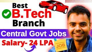 Best BTech Branch for Central Govt Jobs, High Salary Govt Jobs After BTech in India #btech #govtjobs