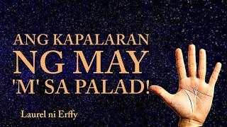 ⭐ANG SWERTE AT KAPALARAN NG MAY 'M' SA PALAD!-PALMISTRY