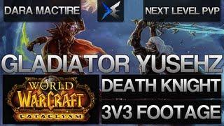 World Of Warcraft: Yusehz Death Knight PvP 3v3 Arena Footage