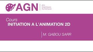 01 INITIATION A L'ANIMATION 2D /GAMOU SARR -P8S2