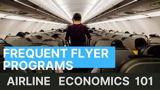 Airline Loyalty and Frequent Flyer Programs - Airline Economics 101