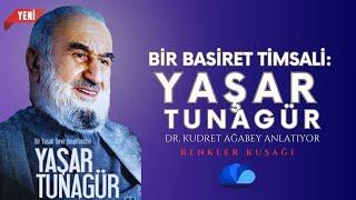 BİR BASİRET TİMSALİ: YAŞAR TUNAGÜR HOCAEFENDİ - RENKLER KUŞAĞI - 7. BÖLÜM