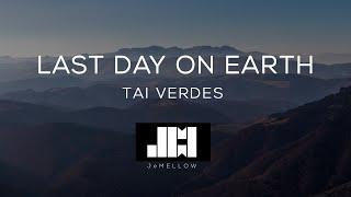 Tai Verdes - Last Day On Earth (Lyrics) 