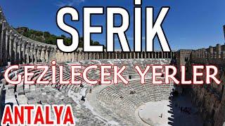 Serik'te Gezilecek Yerler | Antalya | Serik'te Nereler Gezilir | Serik Gezi Rehberi