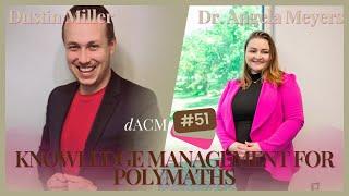 Knowledge Management for Polymaths with Dustin Miller, PolyInnovator