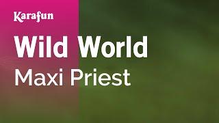 Wild World - Maxi Priest | Karaoke Version | KaraFun