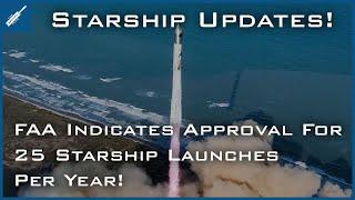 SpaceX Starship Updates! FAA Could Approve 25 Starship Launches Per Year! TheSpaceXShow