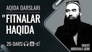 FITNALAR HAQIDA | Aqida 20-dars | Shayx Abduvali qori