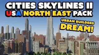 This Last Pack Is A MUST SEE  // Cities: Skylines 2 USA North East Region Pack