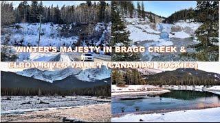 WINTER'S MAJESTY IN BRAGG CREEK & ELBOW RIVER VALLEY CANADIAN ROCKIES