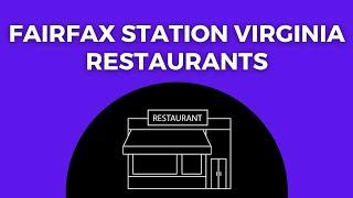 Discover the Best Restaurants in Fairfax Station, Virginia: A Foodie's Guide to Local Cuisine!