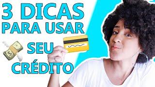 COMO USAR O CARTÃO DE CRÉDITO A SEU FAVOR? | NATH EXPLICA