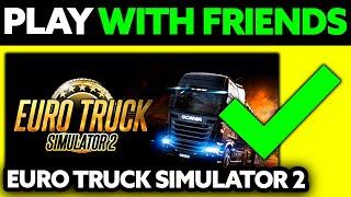 How To Play Euro Truck Simulator 2 with Friends (2024) - Step by Step