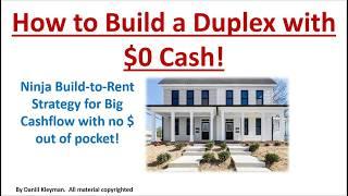 How to Develop Duplexes with Zero Cash - Build to Rent Real Estate Training