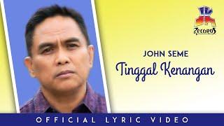 John Seme - Tinggal Kenangan (Official Lyric Video)