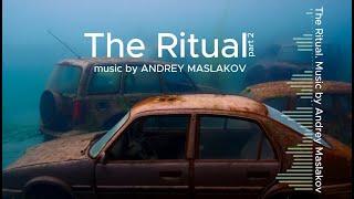 "The Ritual” part 2. music by Andrey Maslakov