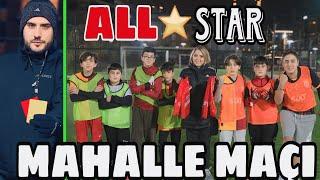 ANNEMLE MAHALLE MAÇI YAPTIK CHALLENGE !! BÜYÜK ÖDÜLLÜ ALL STAR