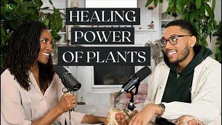 The Healing Power of Plants with Plant Zaddy