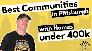 Best Places to Live in Pittsburgh for Under 400k