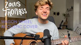 Louis Thomass | Wagon Wheel (Acoustic Cover)