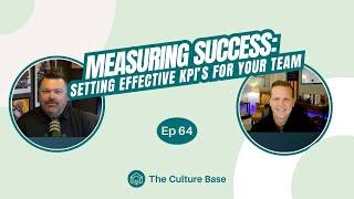 Measuring Success: Setting Effective KPIs for Your Team | Ep 64