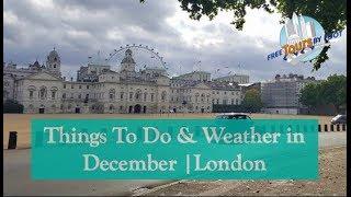 Things To Do & Weather in December | London