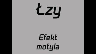 Łzy - Efekt motyla - tekst